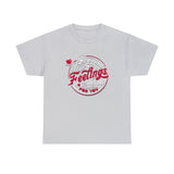 If I Had Feelings Valentines T Shirt - Funny Shirt, Valentines Shirt, Valentine's Day Shirt - Unisex Jersey Short Sleeve Tee