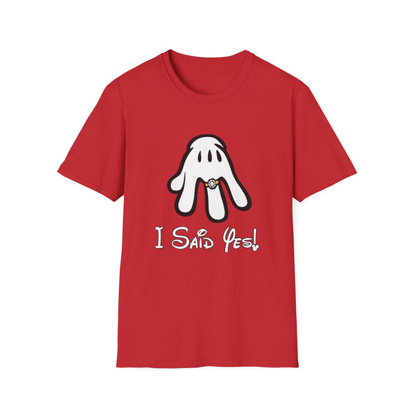 I Said Yes - Unisex Softstyle T-Shirt