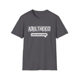Adulthood - Unisex Softstyle T-Shirt