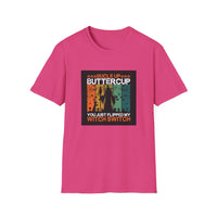 Buckle Up Buttercup - Unisex Softstyle T-Shirt