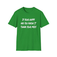 Happy And You Know It - Unisex Softstyle T-Shirt