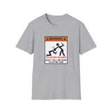 Warning to Avoid Injury - Unisex Softstyle T-Shirt