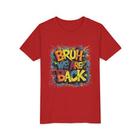 Bruh We Are Back - Bella Youth Short Sleeve Tee