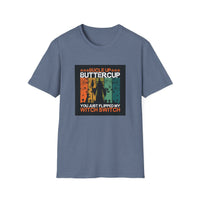 Buckle Up Buttercup - Unisex Softstyle T-Shirt