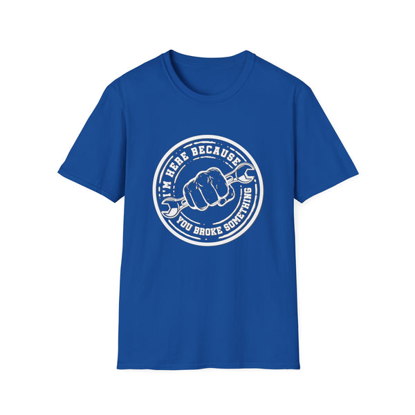 You Broke Something - Unisex Softstyle T-Shirt