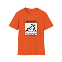 Warning to Avoid Injury - Unisex Softstyle T-Shirt