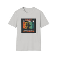 Buckle Up Buttercup - Unisex Softstyle T-Shirt