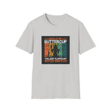 Buckle Up Buttercup - Unisex Softstyle T-Shirt