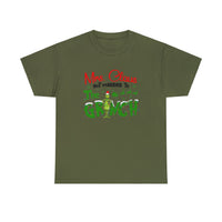 Mrs Claus But Married To The Grinch Funny Shirt - Christmas Funny Holiday Graphic T Shirt Short Sleeve Unisex Jersey Tee