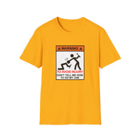 Warning to Avoid Injury - Unisex Softstyle T-Shirt