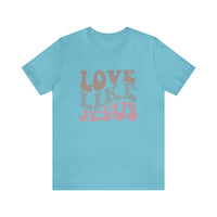 Love Like Jesus T Shirt - Bella Canvas Shirt - Unisex Jersey Tee