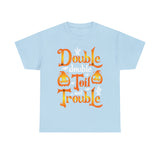 Double Double Toil And Trouble - Unisex Heavy Cotton Tee