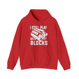 I Still Play With Blocks - Fleece Hoodie Funny Birthday Gift