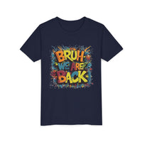 Bruh We Are Back - Bella Youth Short Sleeve Tee