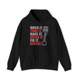 Build It Tune It Race It Break It Fix It Repeat - Fleece Hoodie Funny Birthday Gift