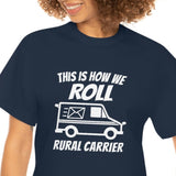 We Roll Rural Carrier Shirt - United States Postal Worker Postal Wear Post Office Postal Shirt - Short Sleeve Unisex T Shirt