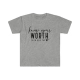 Know Your Worth Then Add Tax T Shirt -  Unisex Softstyle T-Shirt