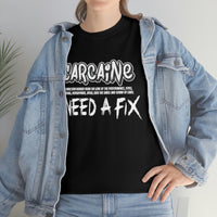 Carcaine I Need A Fix Shirt - Motorsports, Racing, Burning Rubber, Funny Shirt, Birthday, Gift for Dad, Him, Brother, Son - Unisex T Shirt