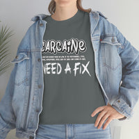 Carcaine I Need A Fix Shirt - Motorsports, Racing, Burning Rubber, Funny Shirt, Birthday, Gift for Dad, Him, Brother, Son - Unisex T Shirt