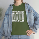 It's All Fun And Games Until Someone Misses A Scan - United States Postal Worker Postal Wear Post Office Postal Shirt - Heavy Cotton T Shirt