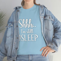 Shhh I'm Still Asleep T Shirt - Funny Shirt,  Funny Graphic T Shirt - Unisex Jersey Short Sleeve Tee