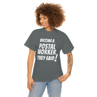 Postal Worker They Said - United States Postal Worker T Shirt Postal Wear Post Office Postal Shirt - Short Sleeve Unisex