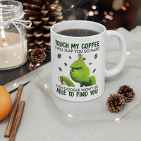 Touch My Coffee Mug - Coffee Cup, Funny Cup - Ceramic Mug 11oz