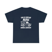 We Roll Rural Carrier Shirt - United States Postal Worker Postal Wear Post Office Postal Shirt - Short Sleeve Unisex T Shirt