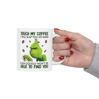 Touch My Coffee Mug - Coffee Cup, Funny Cup - Ceramic Mug 11oz