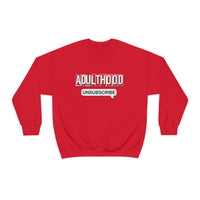 Adulthood Unsubscribe Sweatshirt - Gift for Her Gift for Him Funny Sarcastic Birthday Shirt - Unisex Heavy Blend Sweatshirt