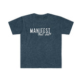 Manifest That T-Shirt Wt - Manifest That Shit, Law of Attraction, Positive Quote, Manifestation, Positive, Motivational, Self Love T Sh