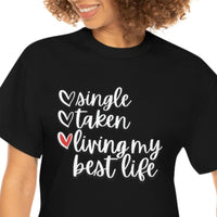 Living My Best Life T Shirt - Funny Shirt, Taken Shirt - Unisex Jersey Short Sleeve Tee