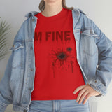 I'm Fine T Shirt - 100% Cotton Short Sleeve Unisex T-Shirt