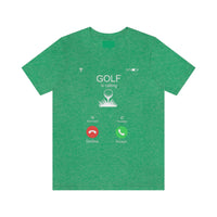Golf Is Calling Bella Canvas Shirt - Golf T Shirt, Funny Shirt , Womens,  Mens,  Wife Gift, Husband Gift, Dad Gift, Mom Gift - Unisex