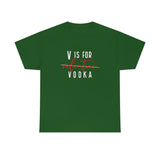 V Is For Vodka Valentines T Shirt - Funny Shirt, Valentines Shirt, Valentine's Day Shirt - Unisex Jersey Short Sleeve Tee