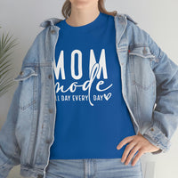 Mom Mode All Day Every Day Shirt - Gift for Her Gift for Mom Funny Sarcastic Birthday Graphic T Shirt Unisex Jersey Tees - Heavy Co