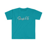 Single AF Softstyle T Shirt - Funny Shirt, Single Shirt