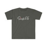 Single AF Softstyle T Shirt - Funny Shirt, Single Shirt