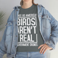 Birds Aren't Real They're Government Drones T-Shirt - Birds Are Not Real, Birds Are Watching, Spy Drones, Conspiracy - T Shirt Unisex