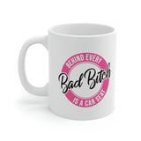 Behind Every Bad Bitch Is A Car Seat - Mom Life, Funny Mom, Bad Bitch Energy - Ceramic Mug 11oz