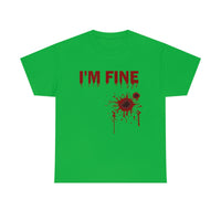 I'm Fine T Shirt - 100% Cotton Short Sleeve Unisex T-Shirt