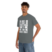 It's Not OK Shirt It's OK T shirt - Funny Shirt 100% Cotton Short Sleeve Unisex Shirt