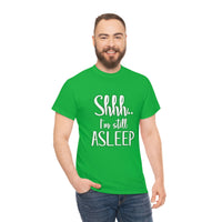 Shhh I'm Still Asleep T Shirt - Funny Shirt,  Funny Graphic T Shirt - Unisex Jersey Short Sleeve Tee