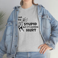 I Can Fix Stupid Shirt - Funny Shirt, Gift for Dad, Him, Brother, Son, Can't Fix Stupid Repair Man Worker Crew - Short Sleeve Unisex T Shirt