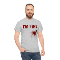 I'm Fine T Shirt - 100% Cotton Short Sleeve Unisex T-Shirt