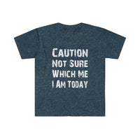 Caution Not Sure Distressed Softstyle T Shirt - Funny, Gift, Dad, Husband, Him, Brother, Son, Mother, Wife, Sister, Her, Birthday, Unisex