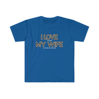 I LOVE MY WIFE Fishing T Shirt - Gift for Husband, Fishing Gift, Gift for Him, Father's Day, Fishing Shirt, Birthday Funny Unisex Softstyle