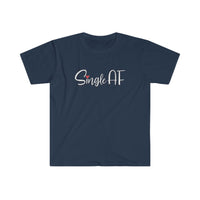 Single AF Softstyle T Shirt - Funny Shirt, Single Shirt