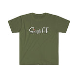 Single AF Softstyle T Shirt - Funny Shirt, Single Shirt