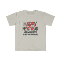 Happy New Year Softstyle Shirt - Gift for Her Gift for Him Funny Sarcastic Birthday Graphic T Shirt - Unisex Jersey Tees